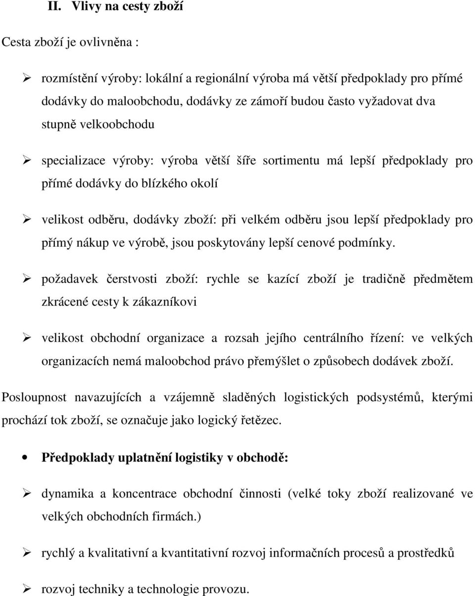 pro přímý nákup ve výrobě, jsou poskytovány lepší cenové podmínky.
