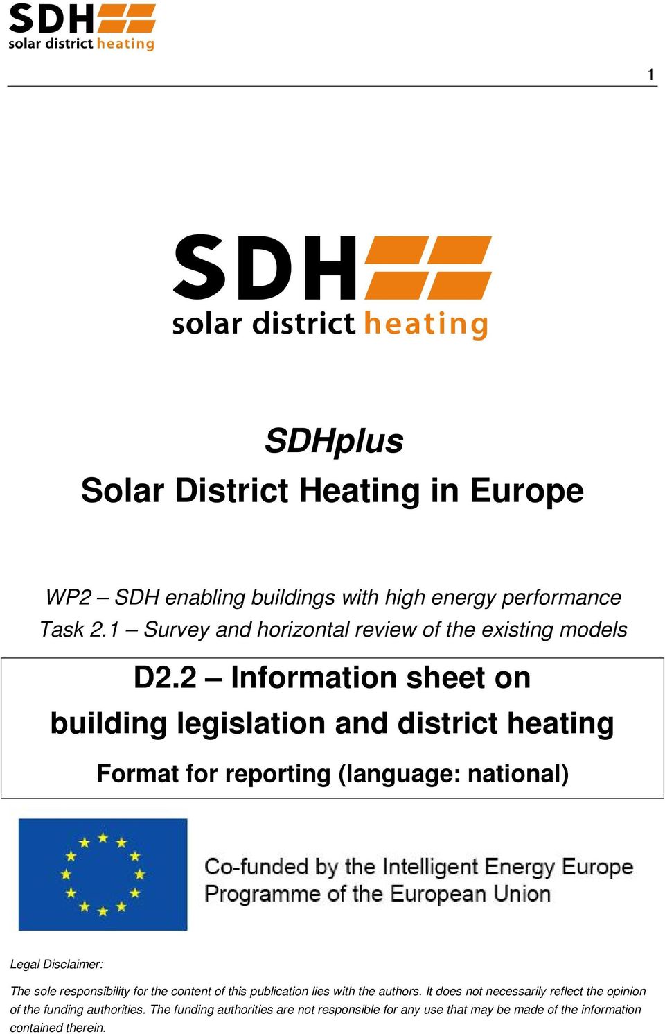 2 Information sheet on building legislation and district heating Format for reporting (language: national) Legal Disclaimer: The sole