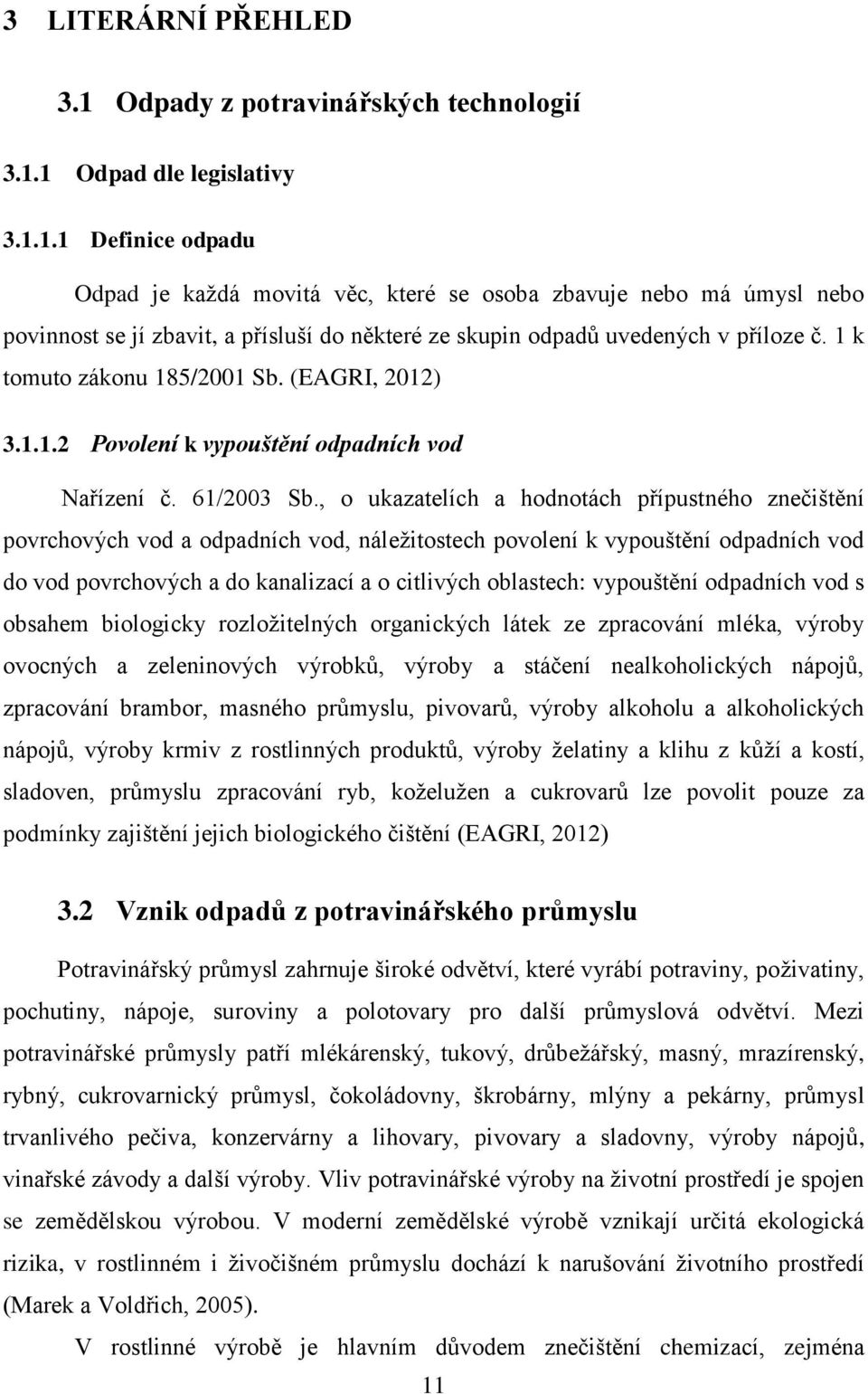 , o ukazatelích a hodnotách přípustného znečištění povrchových vod a odpadních vod, náležitostech povolení k vypouštění odpadních vod do vod povrchových a do kanalizací a o citlivých oblastech: