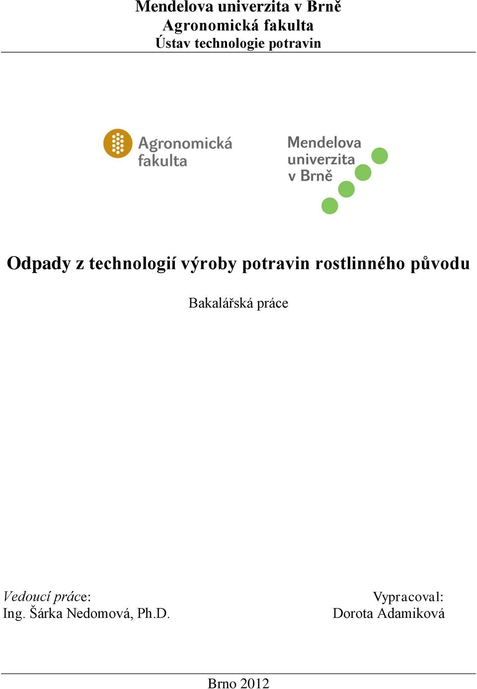 potravin rostlinného původu Bakalářská práce Vedoucí