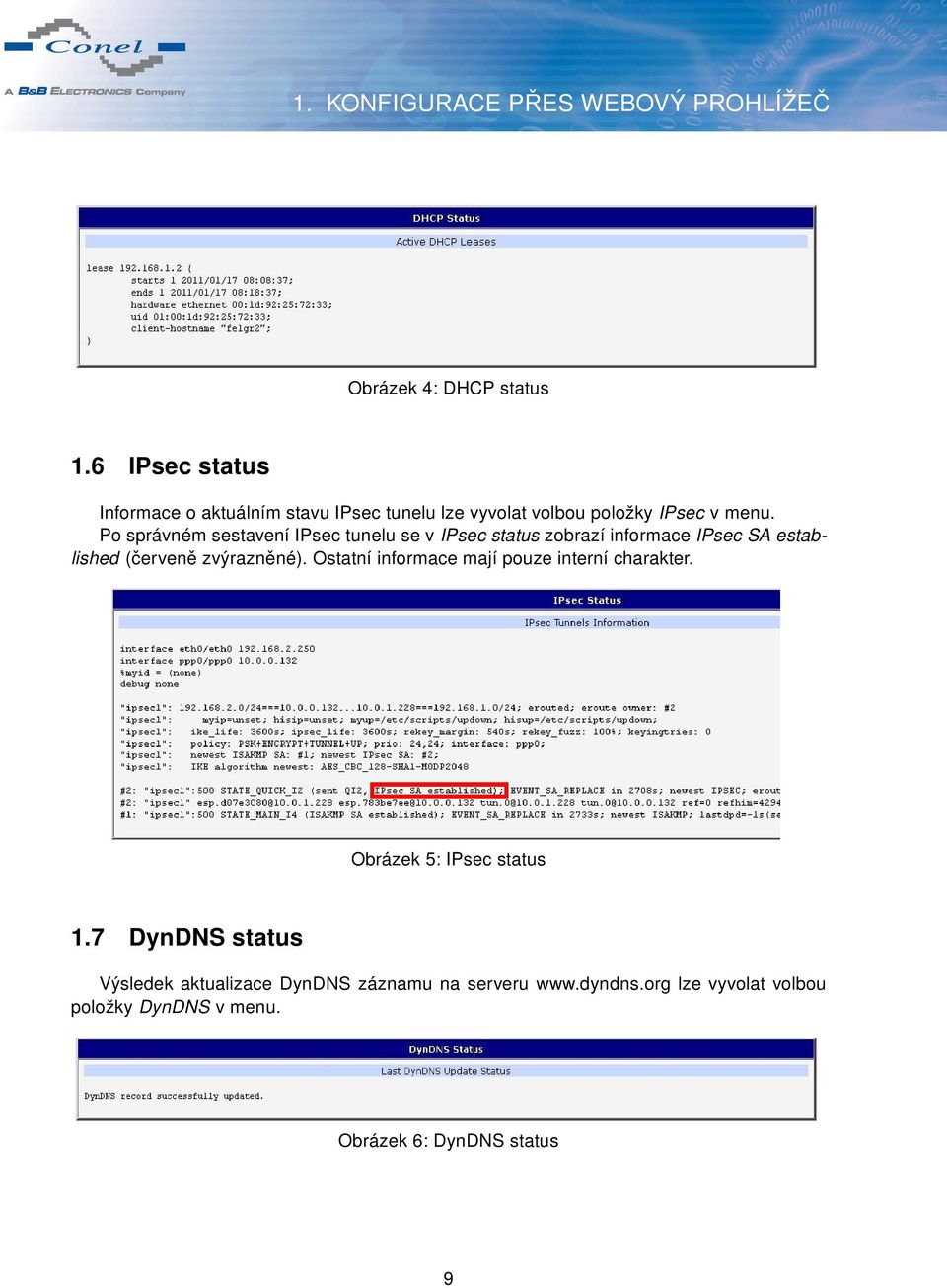 Po správném sestavení IPsec tunelu se v IPsec status zobrazí informace IPsec SA established (červeně zvýrazněné).