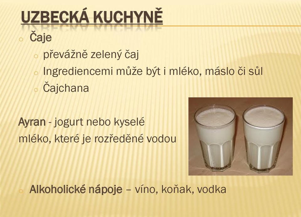 Čajchana Ayran - jogurt nebo kyselé mléko, které