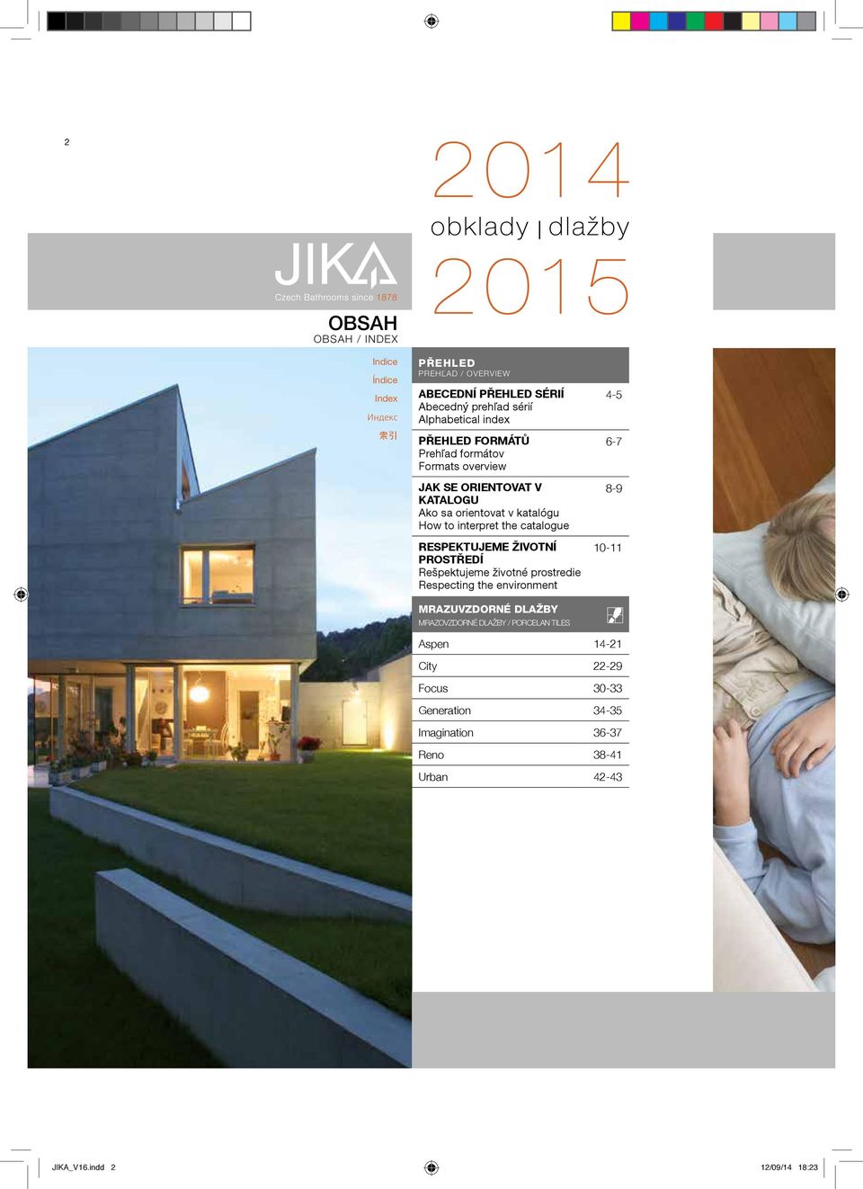 catalogue RESPEKTUJEME ŽIVOTNÍ PROSTŘEDÍ Rešpektujeme životné prostredie Respecting the environment MRAZUVZDORNÉ DLAŽBY MRAZOVZDORNÉ DLAŽBY /