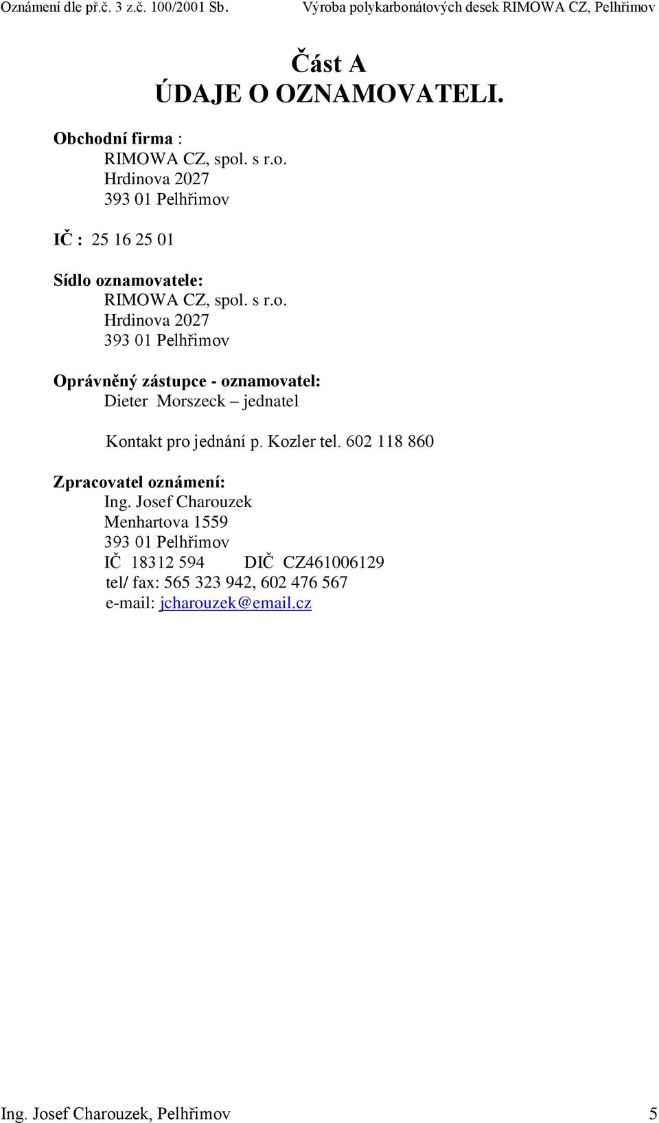 Kozler tel. 602 118 860 Zpracovatel oznámení: Ing.