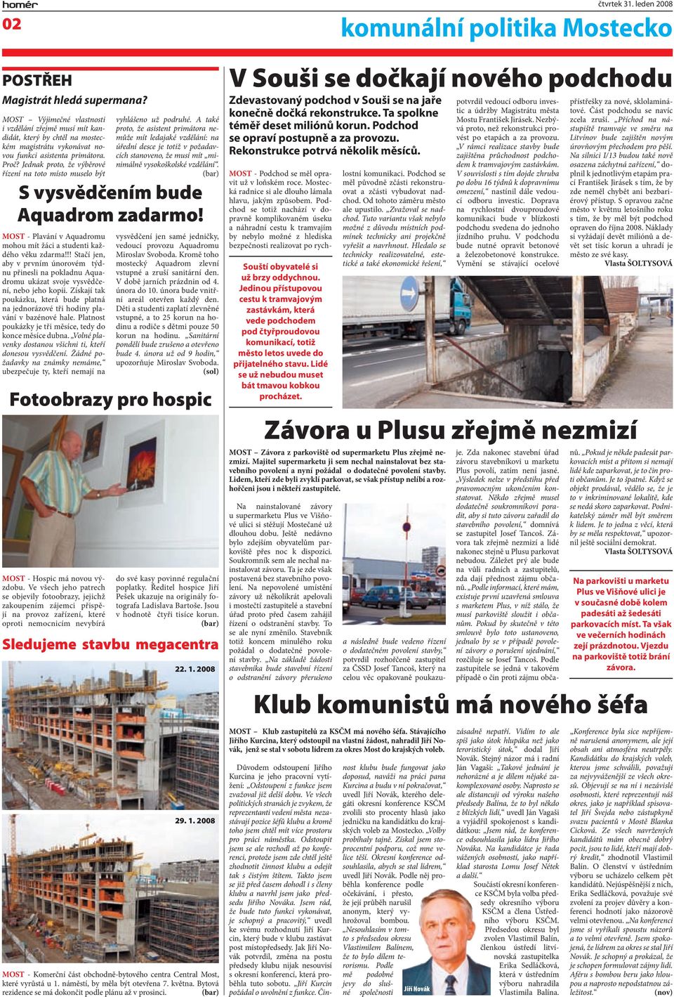 Jednak proto, že výběrové řízení na toto místo muselo být MOST - Hospic má novou výzdobu.