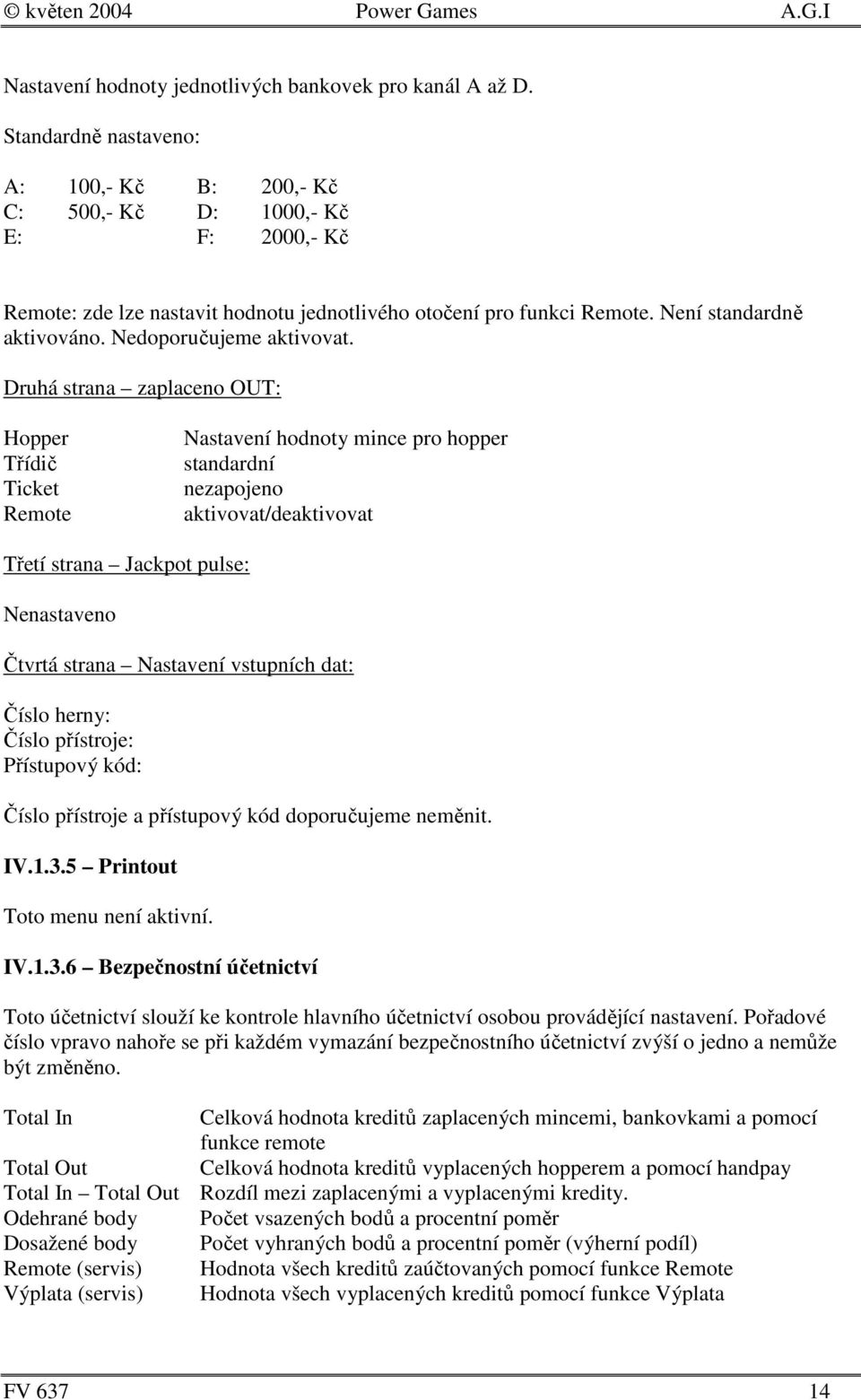 Nedoporučujeme aktivovat.
