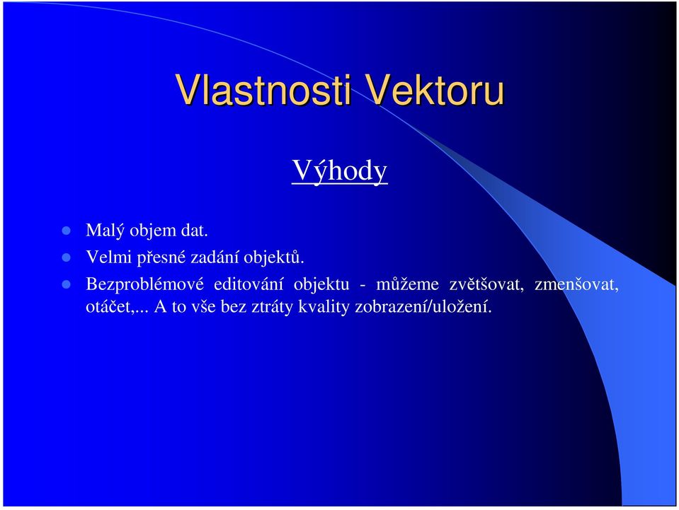 Bezproblémové editování objektu - můžeme
