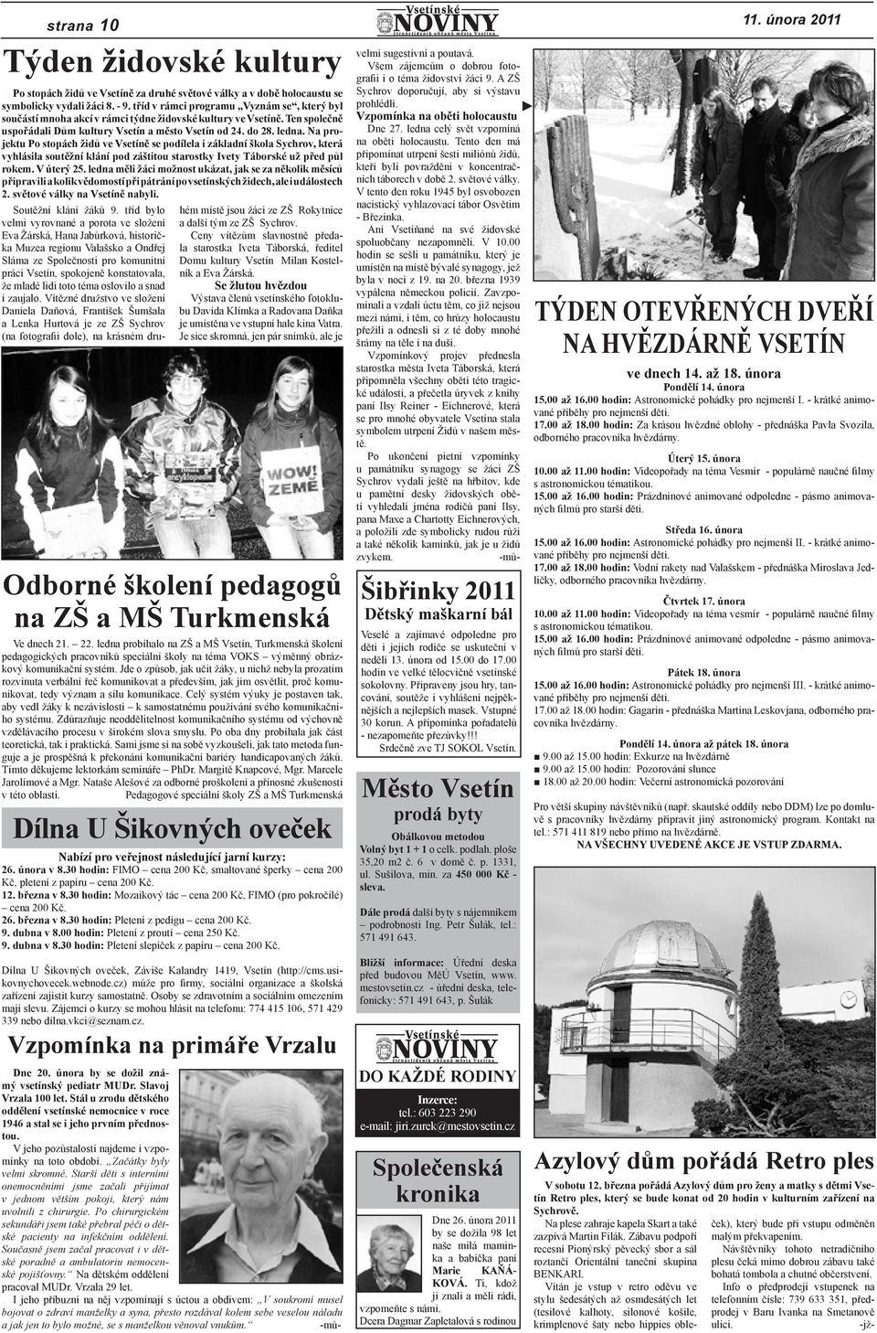 Na projektu Po stopách židů ve Vsetíně se podílela i základní škola Sychrov, která vyhlásila soutěžní klání pod záštitou starostky Ivety Táborské už před půl rokem. V úterý 25.