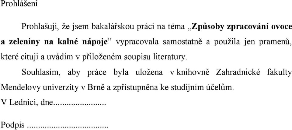 uvádím v přiloženém soupisu literatury.