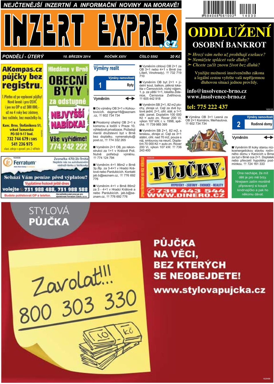 cz, 774 332 265 Vyměním 2+1 OB, po rekonstrukci za 1+1 v Králově Poli. Nutně potřebuji výměnu. 774 124 794 Vyměním 4+1 86m2 v Brně 3p./8p. za 3-4+1 v Hradci Králové nebo Pardubicích. Kontakt jab.