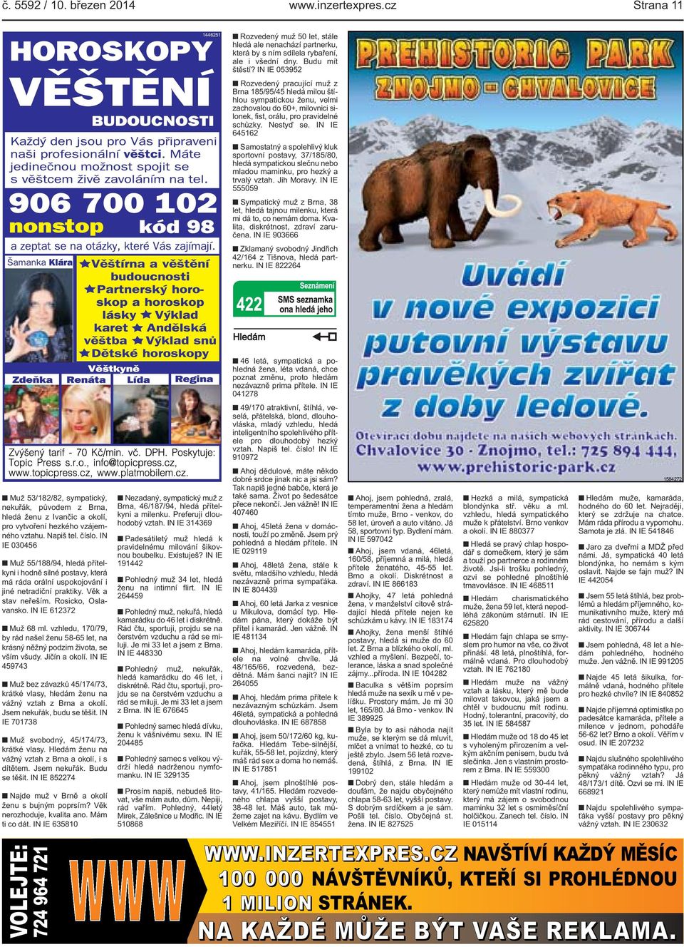 IN IE 645162 Samostatný a spolehlivý kluk sportovní postavy, 37/185/80, hledá sympatickou slečnu nebo mladou maminku, pro hezký a trvalý vztah. Jih Moravy.