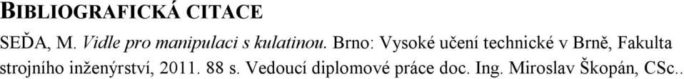 Brno: Vysoké učení technické v Brně, Fakulta