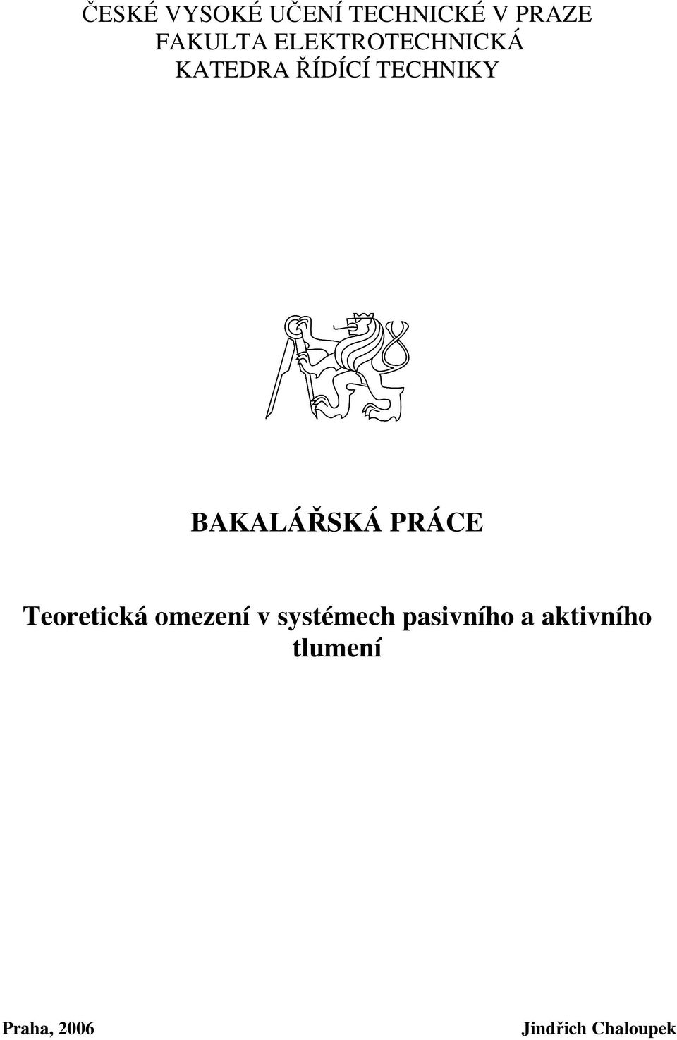 BAKALÁŘSKÁ PRÁCE Teoreticá oezení v ytéech