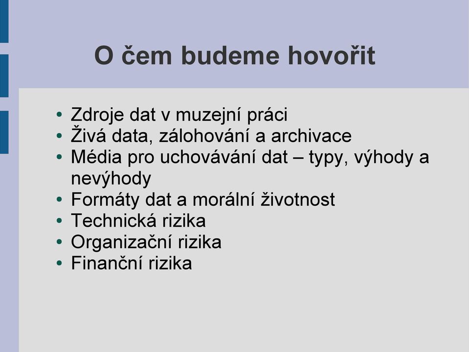 typy, výhody a nevýhody Formáty dat a morální