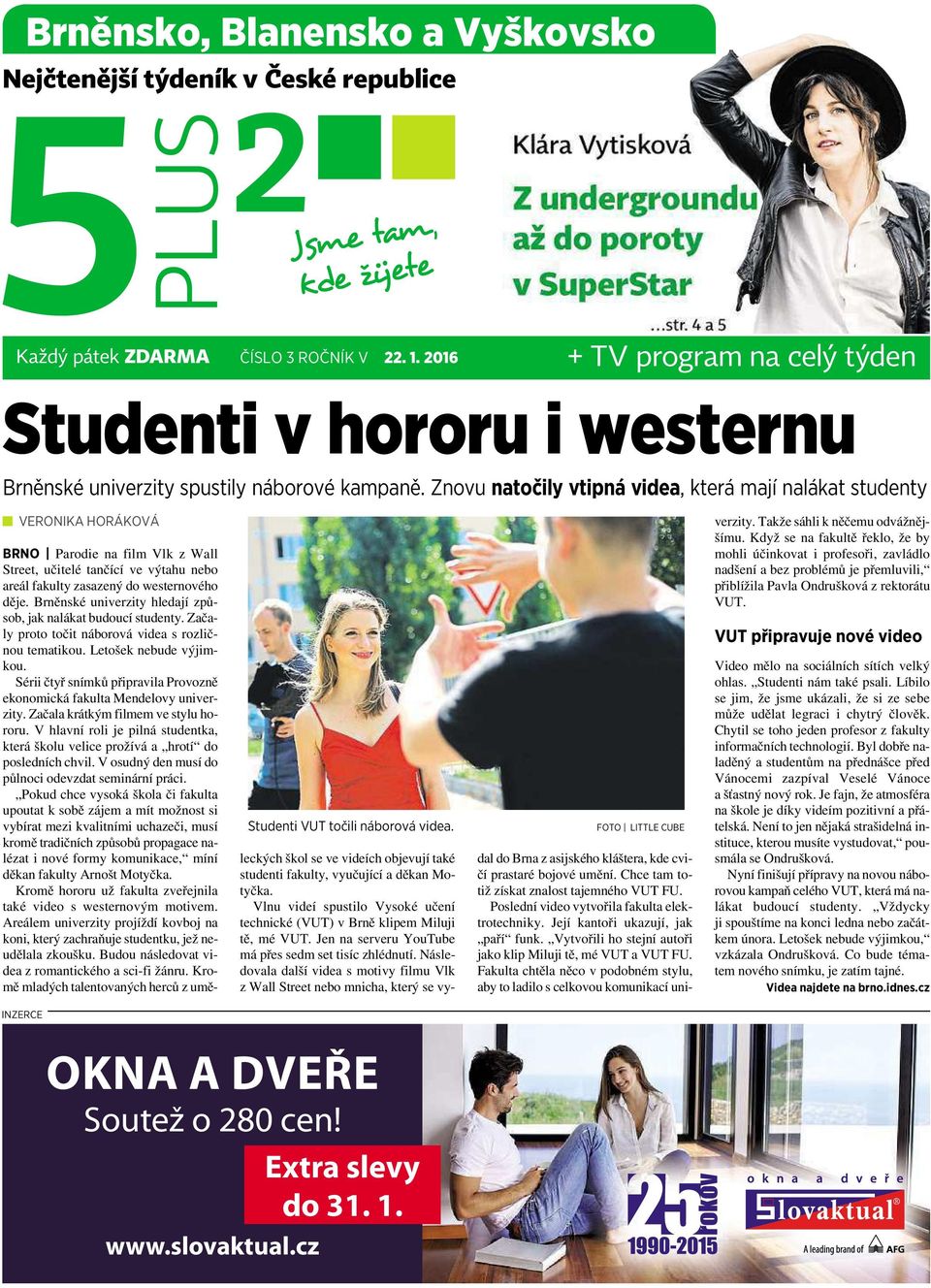 Znovu natočily vtipná videa, která mají nalákat studenty VERONIKA HORÁKOVÁ Studenti VUT točili náborová videa.