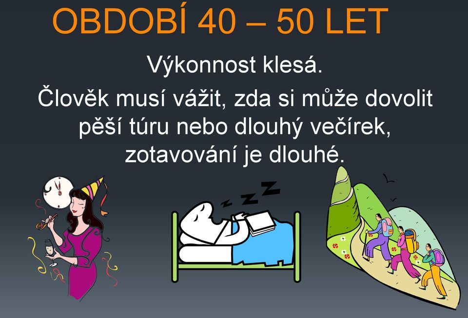 Člověk musí vážit, zda si může