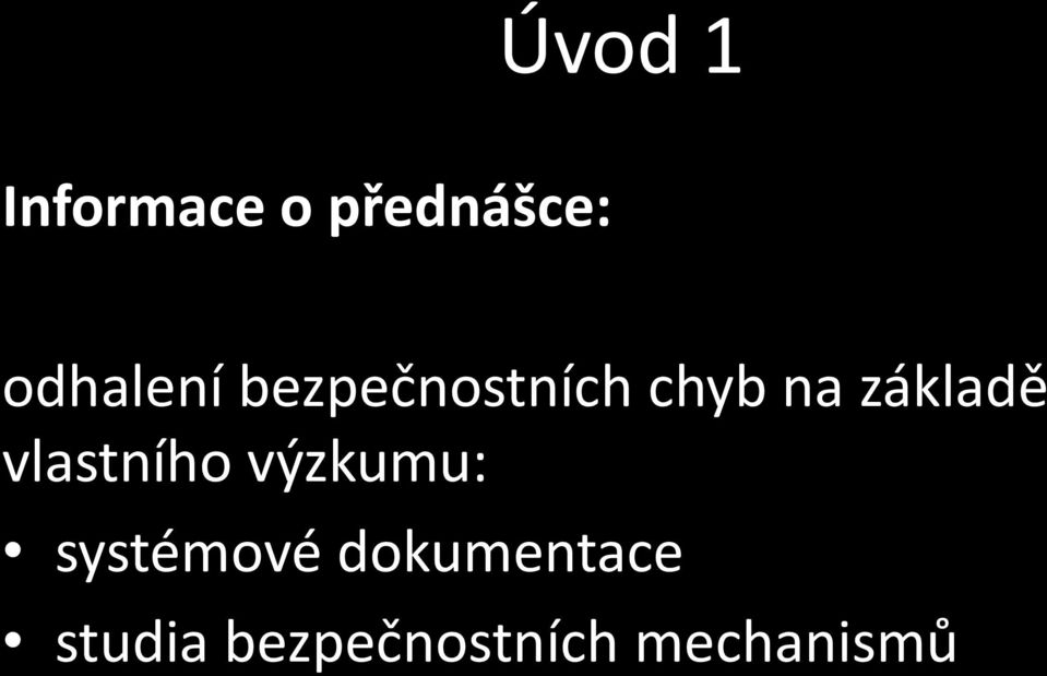 základě vlastního výzkumu: