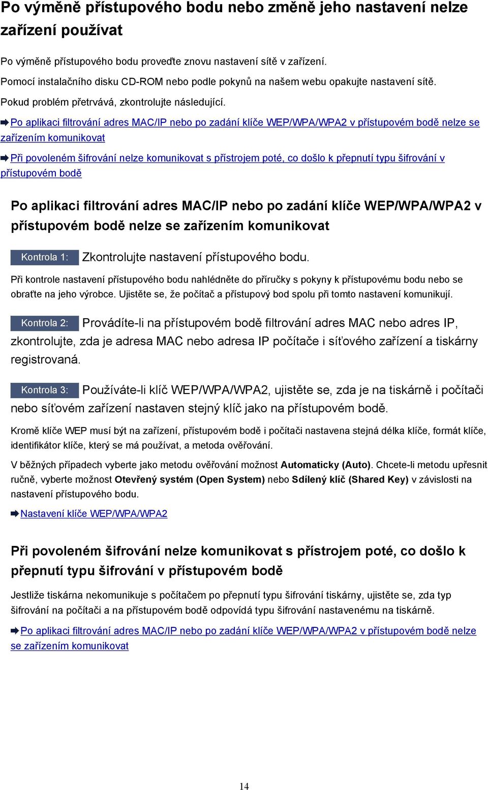 Po aplikaci filtrování adres MAC/IP nebo po zadání klíče WEP/WPA/WPA2 v přístupovém bodě nelze se zařízením komunikovat Při povoleném šifrování nelze komunikovat s přístrojem poté, co došlo k