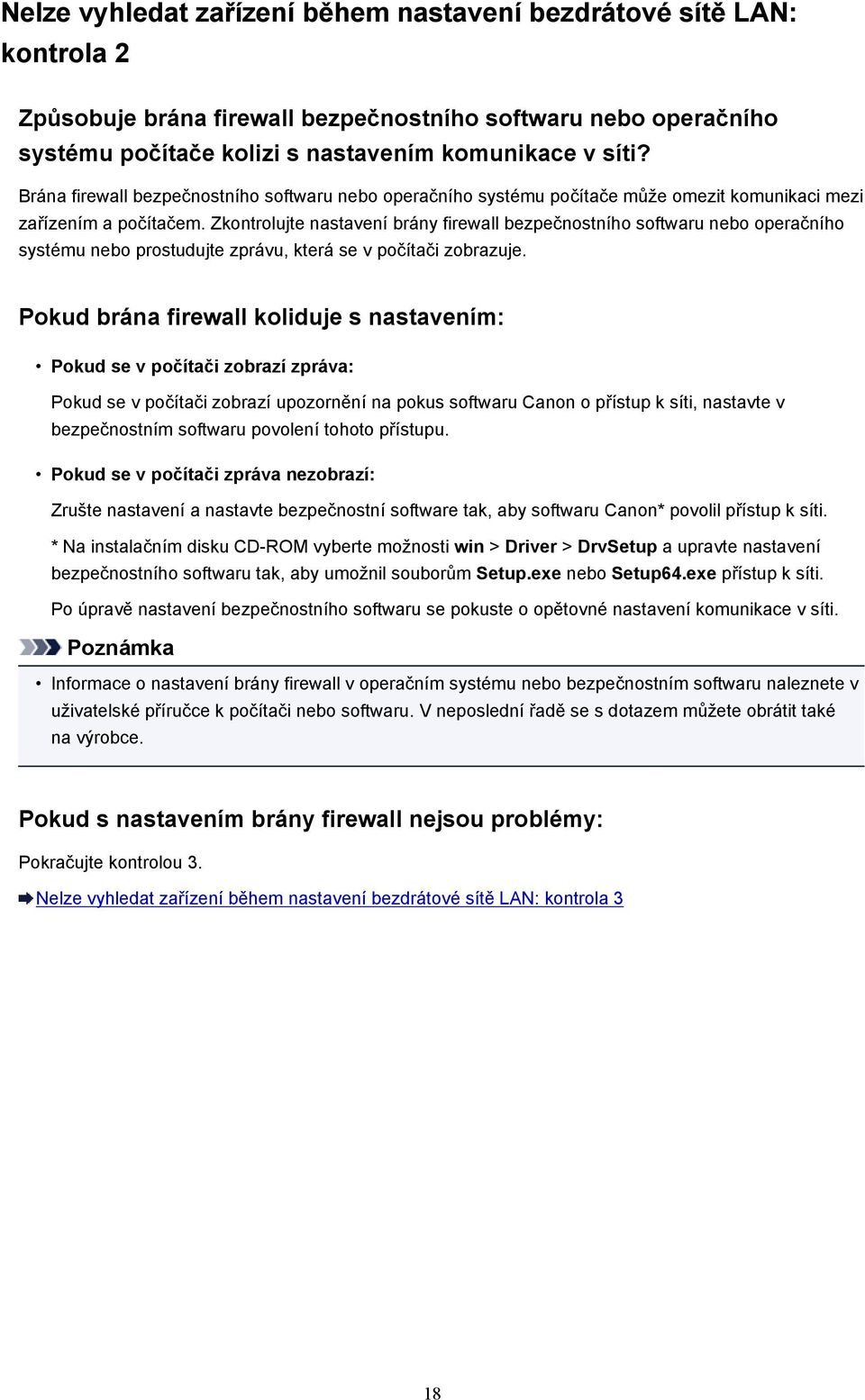 Zkontrolujte nastavení brány firewall bezpečnostního softwaru nebo operačního systému nebo prostudujte zprávu, která se v počítači zobrazuje.