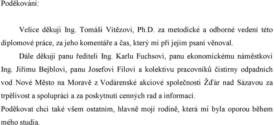 Karlu Fuchsovi, panu ekonomickému náměstkovi Ing.