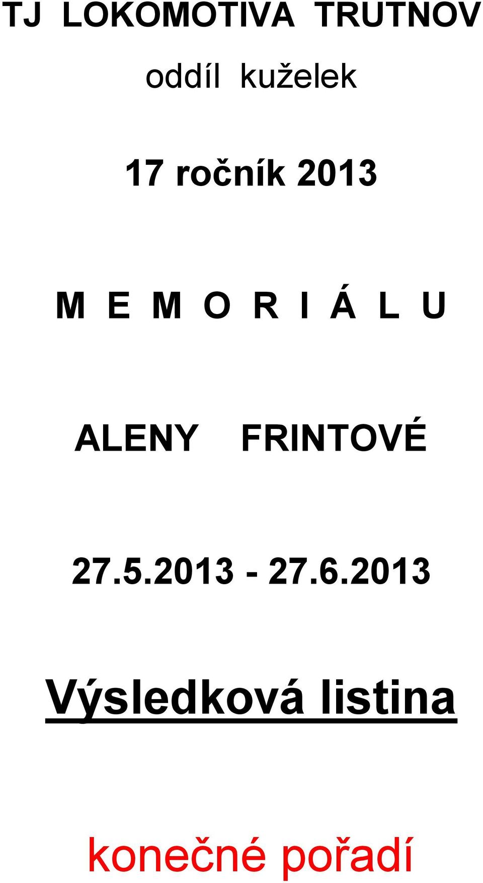 Á L U ALENY FRINTOVÉ 27.5.201-27.