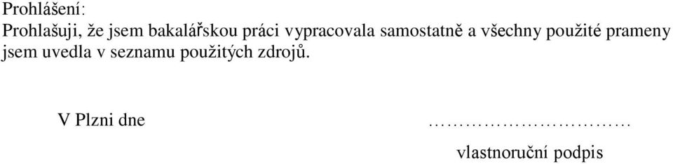 všechny použité prameny jsem uvedla v