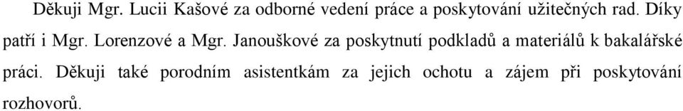 Díky patří i Mgr. Lorenzové a Mgr.