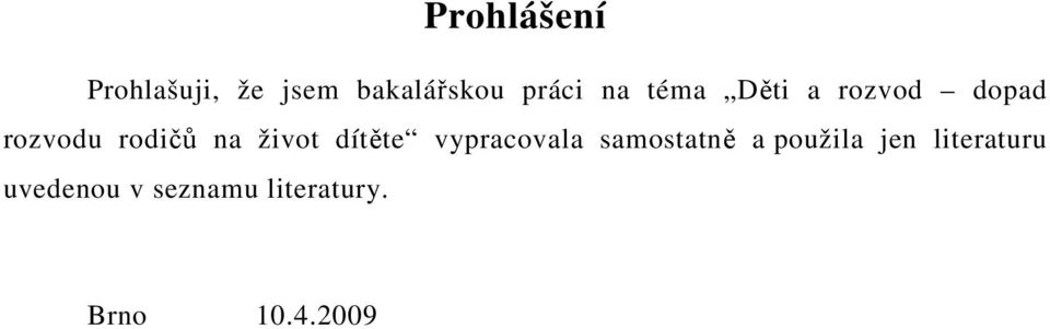 život dítěte vypracovala samostatně a použila jen