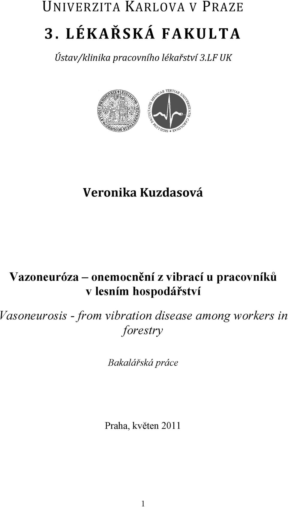 LF UK Veronika Kuzdasová Vazoneuróza onemocnění z vibrací u