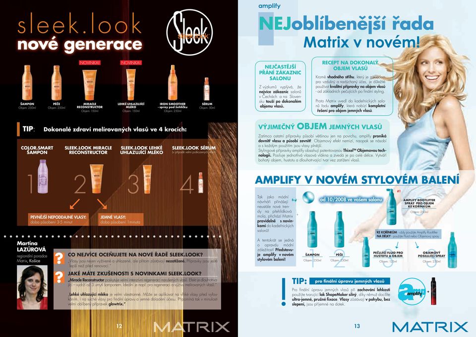 Slovensku touží po dokonalém objemu vlasů.