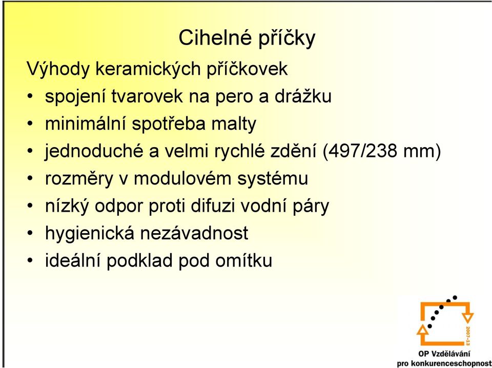 zdění (497/238 mm) rozměry v modulovém systému nízký odpor proti