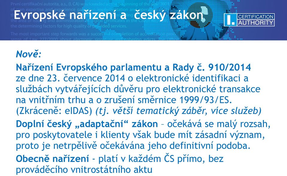 1999/93/ES. (Zkráceně: eidas) (tj.