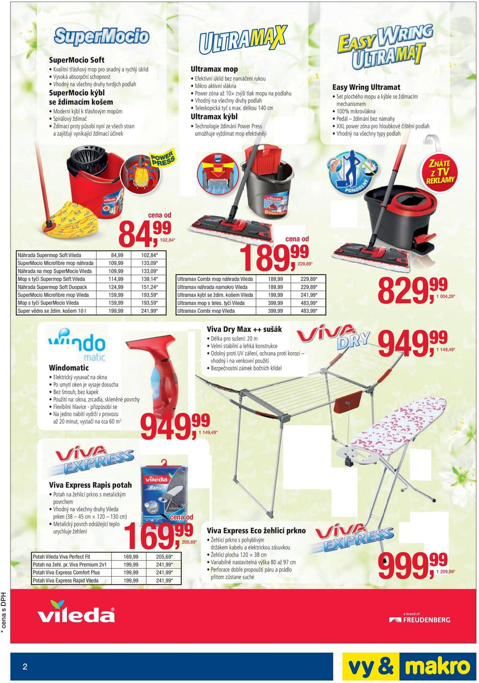 mopu na plahu Vhný na všechny druhy plah Teleskopická tyč s max.