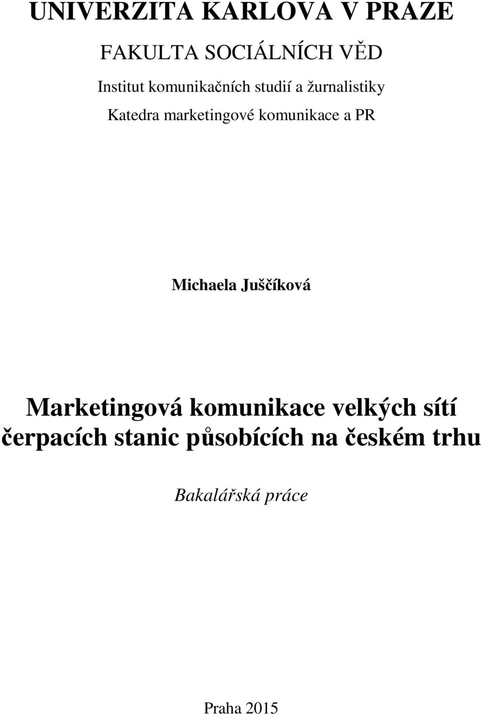 komunikace a PR Michaela Juščíková Marketingová komunikace