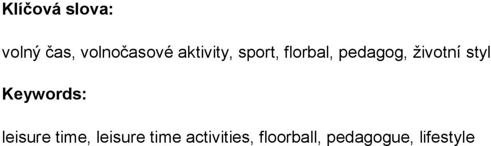 životní styl Keywords: leisure time,