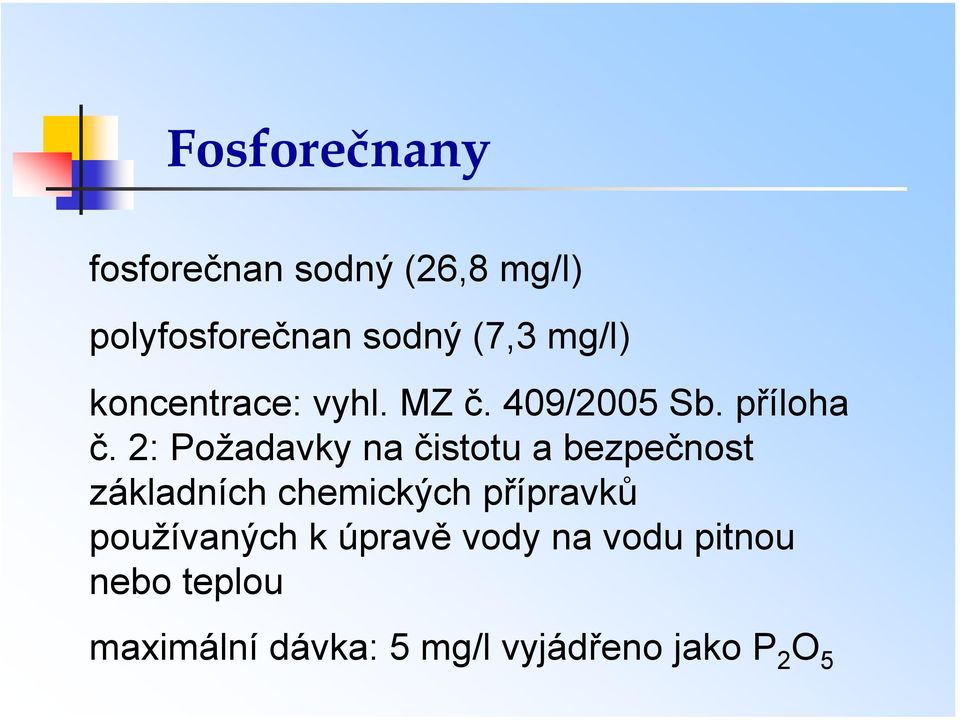 2: Požadavky na čistotu a bezpečnost základních chemických přípravků