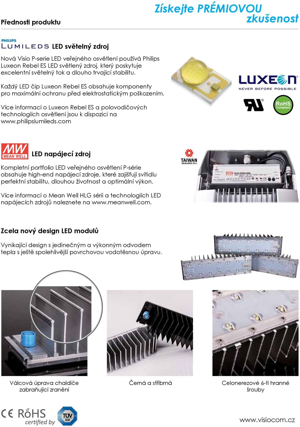 Více informací o Luxeon Rebel ES a polovodičových technologiích osvětlení jsou k dispozici na www.philipslumileds.