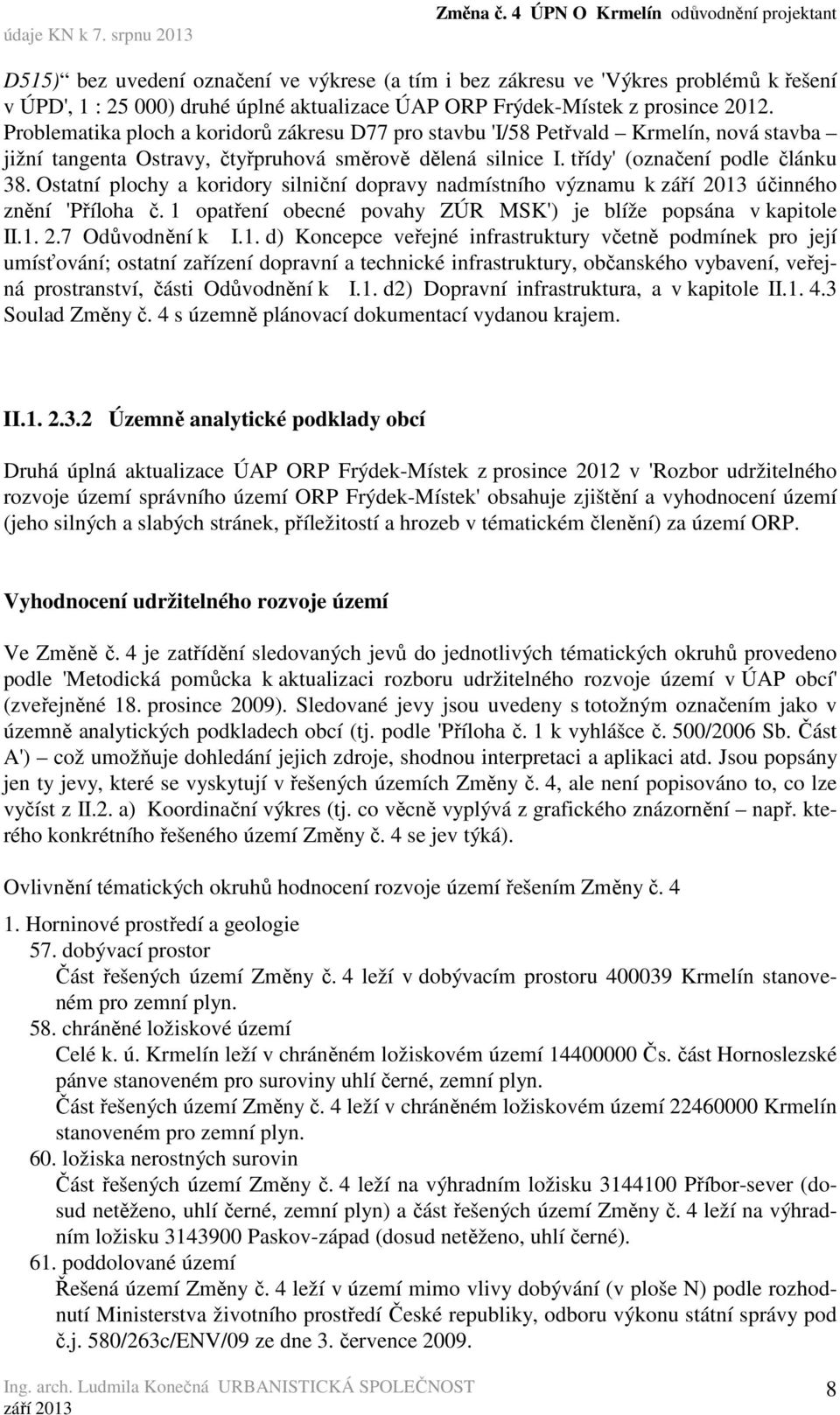 Ostatní plochy a koridory silniční dopravy nadmístního významu k účinného znění 'Příloha č. 1 