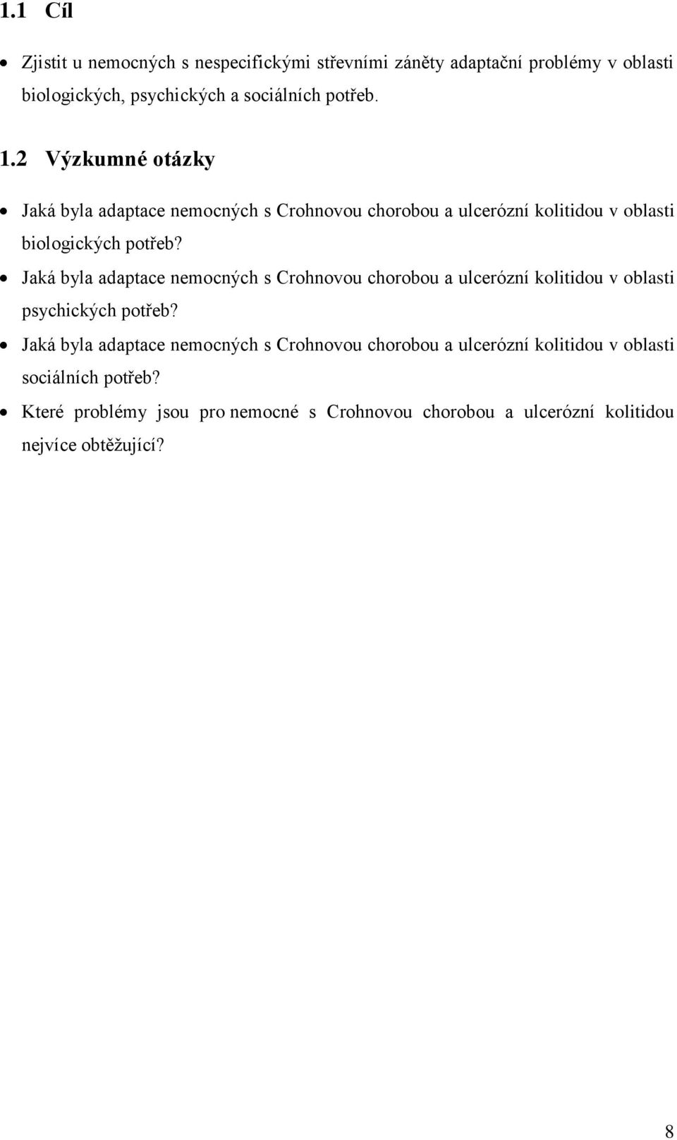 Jaká byla adaptace nemocných s Crohnovou chorobou a ulcerózní kolitidou v oblasti psychických potřeb?