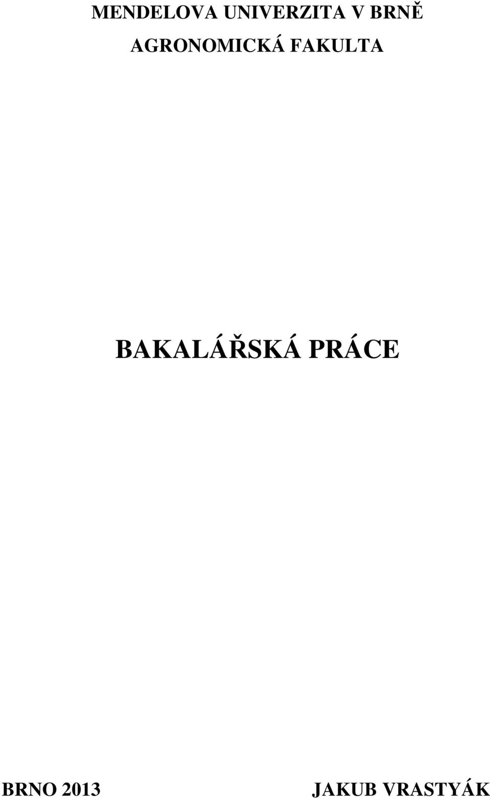 FAKULTA BAKALÁŘSKÁ