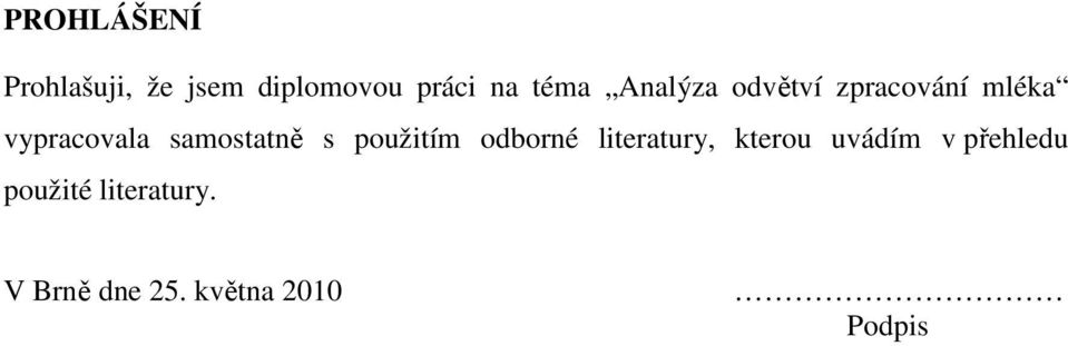 s použitím odborné literatury, kterou uvádím v přehledu