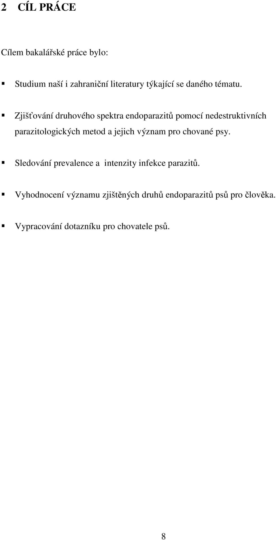 Zjišťování druhového spektra endoparazitů pomocí nedestruktivních parazitologických metod a