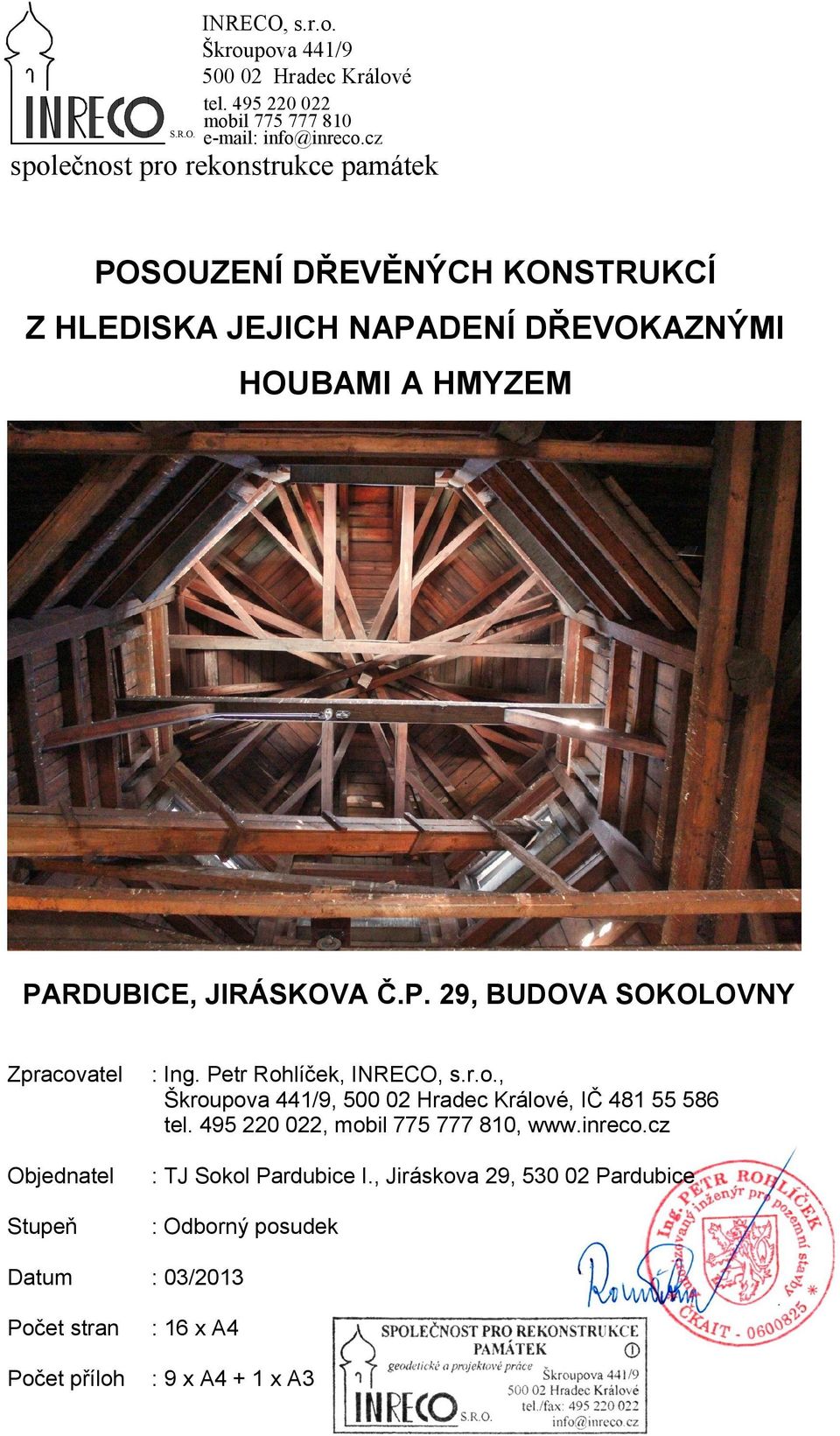 P. 29, BUDOVA SOKOLOVNY Zpracovatel : Ing. Petr Rohlíček, INRECO, s.r.o., Škroupova 441/9, 500 02 Hradec Králové, IČ 481 55 586 tel.
