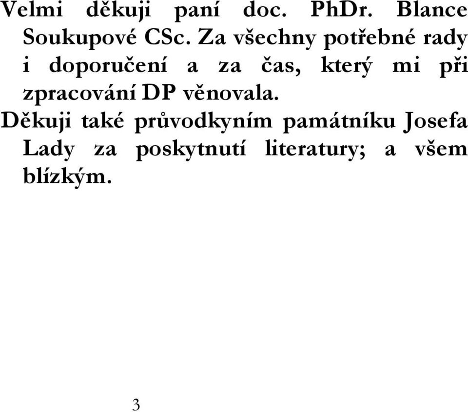 při zpracování DP věnovala.