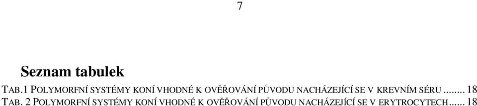 PŮVODU NACHÁZEJÍCÍ SE V KREVNÍM SÉRU... 18 TAB.