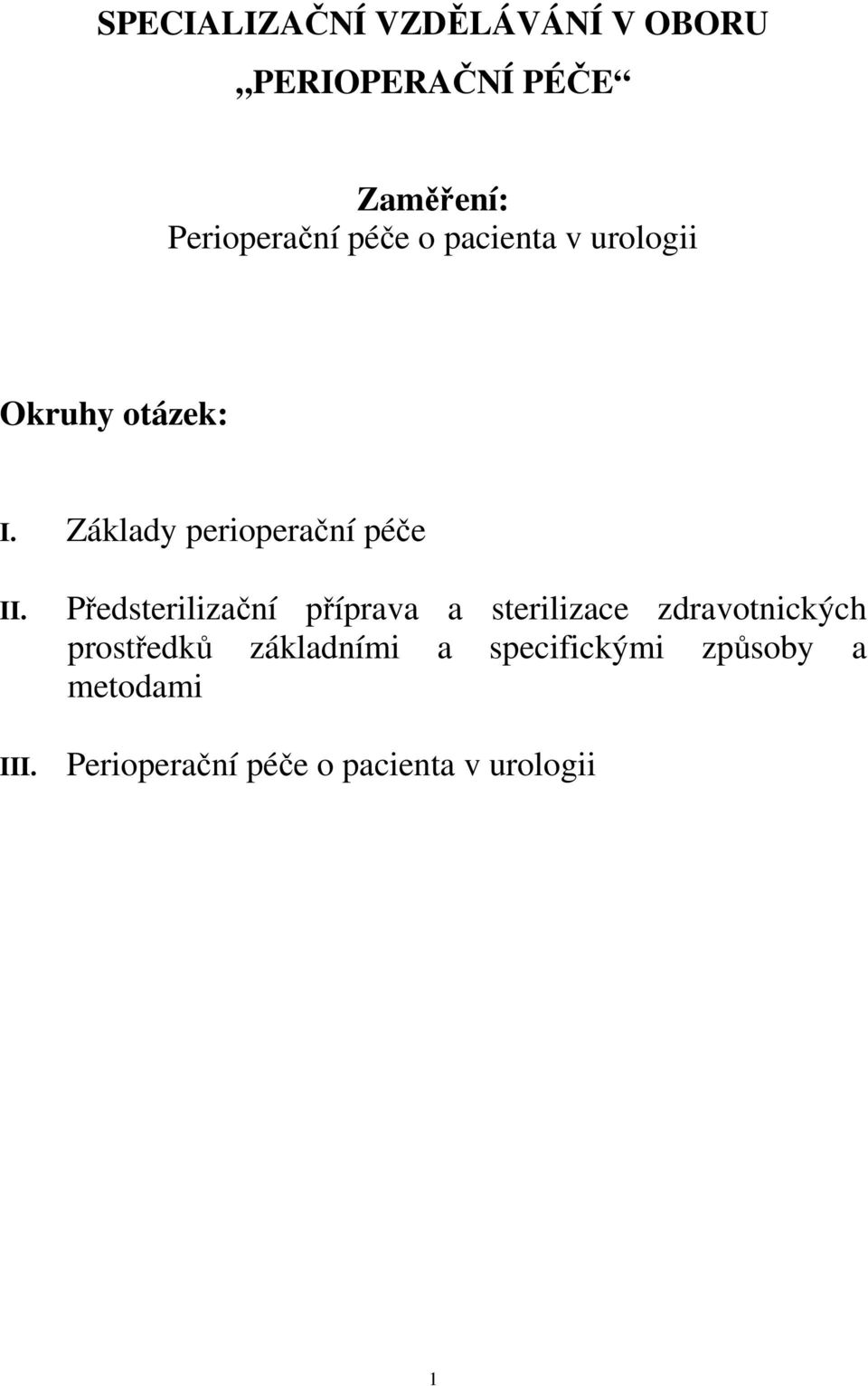 III. Předsterilizační příprava a sterilizace zdravotnických prostředků