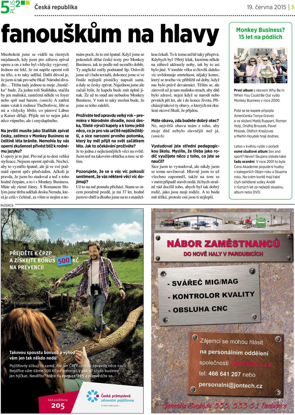 Za jednuroli Staliňáka, stačila by jen malinká, zastrčená někde ve foyer nebo spíš nad barem.