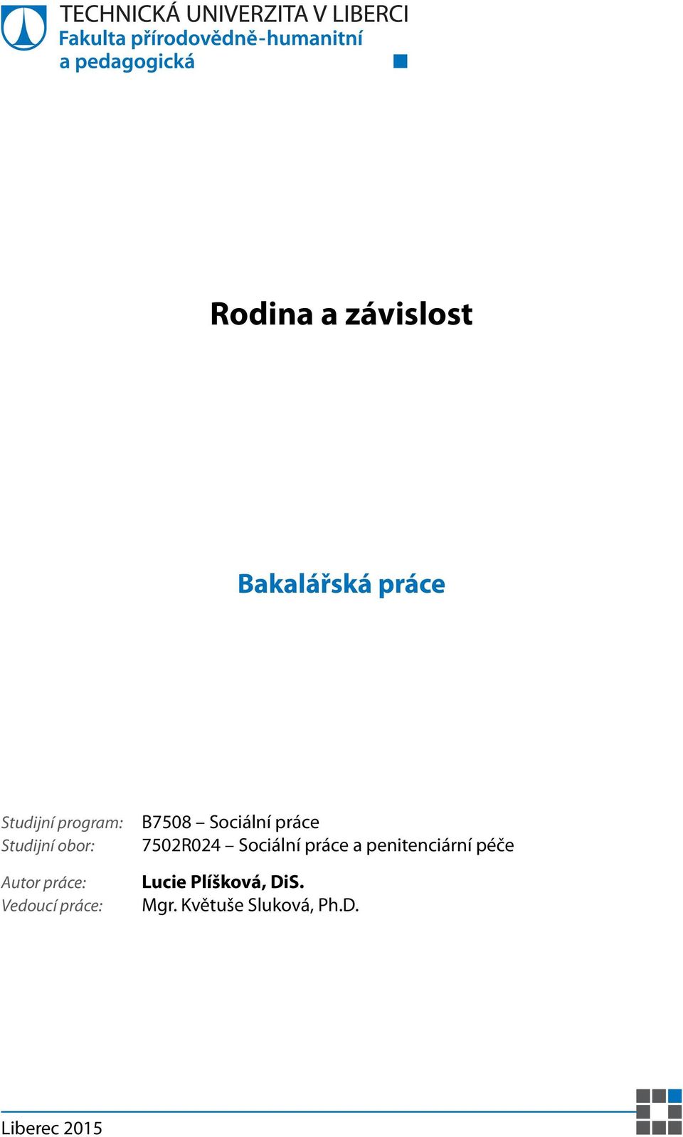 Sociální práce 7502R024 Sociální práce a penitenciární