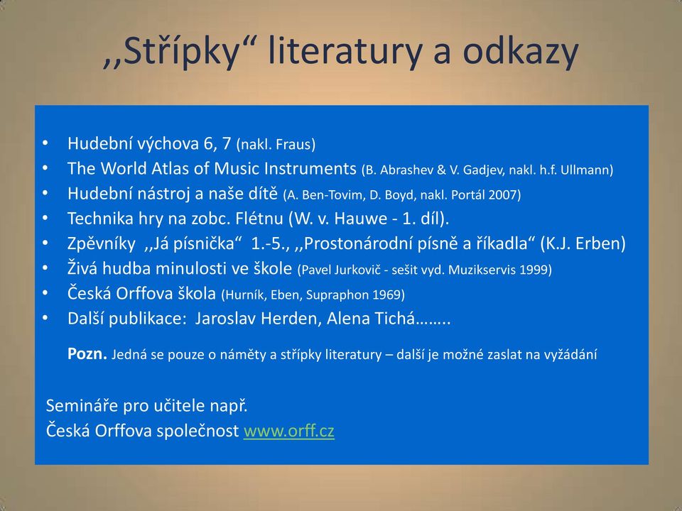 písnička 1.-5.,,,Prostonárodní písně a říkadla (K.J. Erben) Živá hudba minulosti ve škole (Pavel Jurkovič - sešit vyd.