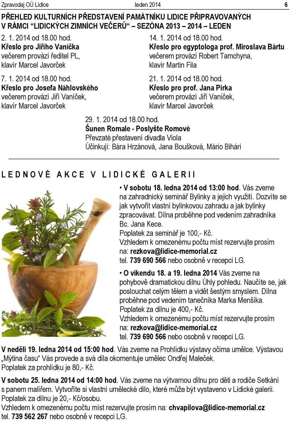 Miroslava Bártu večerem provází Robert Tamchyna, klavír Martin Fila 21. 1. 2014 od 18.00 hod.